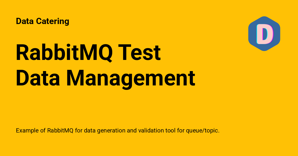 RabbitMQ Test Data Management - Data Catering